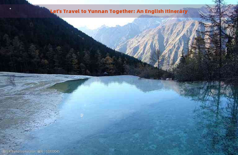 Let's Travel to Yunnan Together: An English Itinerary