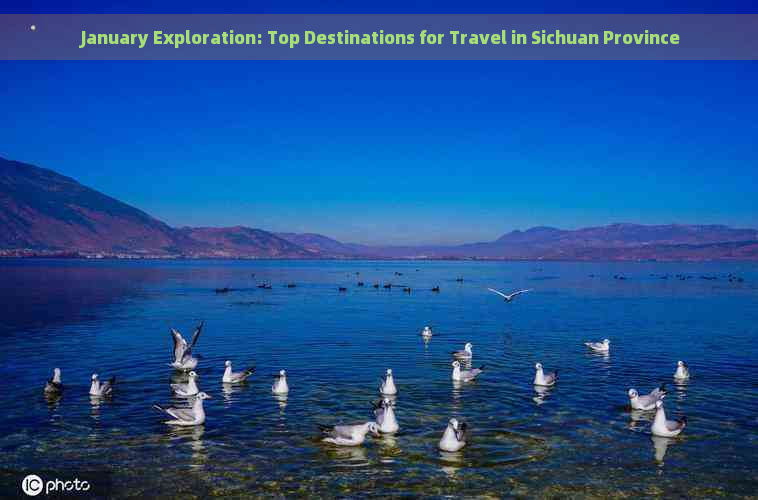  January Exploration: Top Destinations for Travel in Sichuan Province