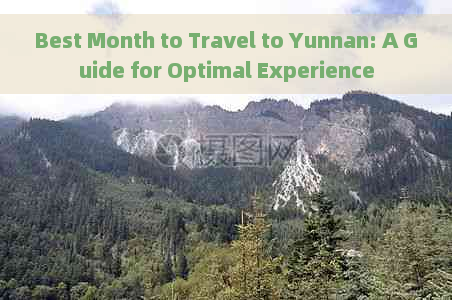 Best Month to Travel to Yunnan: A Guide for Optimal Experience